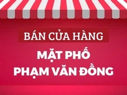 Bán hoặc cho thuê cửa hàng MP Phạm Văn Đồng, hè rộng, kinh doanh tốt