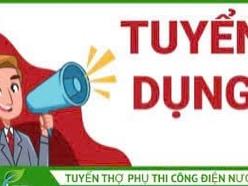 Tuyển Thợ phụ điện bẻ ống, đặt bốc, kéo dây, làm theo bản vẽ