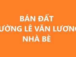 Cần tiền Bán đất đường Lê Văn Lương Nhơn Đức Nhà Bè