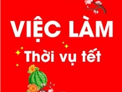 🧧VIỆC LÀM THỜI VỤ TẾT (Kho -Bảo Vệ -Tạp Vụ - Đóng Gói - Trực Quầy ) 