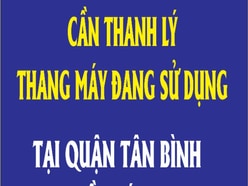 Cần thanh lý thang máy đang sử dụng tại Quận Tân Bình, TP.Hồ Chí Minh