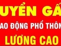 CẦN TUYỂN NAM ,NỮ LAO ĐỘNG PHỔ THÔNG ĐI LÀM NGAY