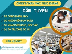 CÔNG TY MAY MẶC PHÚC KHANG CẦN TUYỂN GẤP NHÂN SỰ !!!