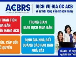 Địa ốc ACB chuyên cung cấp các dịch vụ an toàn trong mua bán nhà đất