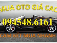 Nay mình cần mua nhiều xe ô tô cũ mới các loại Lexus, Mercedes, Toyota Nay mình cần mua nhiều xe ô tô cũ mới các loại Lexus, Mercedes, Toyota