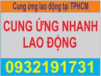 Cung cấp nhanh lao động có trong ngày tất cả các quận tại TP HCM. Cung cấp nhanh lao động có trong ngày tất cả các quận tại TP HCM.