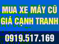 Mua tất cả các loại xe máy cũ giá cạnh tranh, không ngại xa Mua tất cả các loại xe máy cũ giá cạnh tranh, không ngại xa