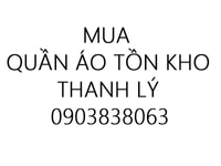 Chuyên thu mua quần áo thanh lý số lượng lớn, hàng chợ - TP.HCM Chuyên thu mua quần áo thanh lý số lượng lớn, hàng chợ - TP.HCM