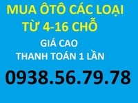 Cần mua các loại xe ôtô từ 4 đến 16 chỗ giá cao, mua nhanh Cần mua các loại xe ôtô từ 4 đến 16 chỗ giá cao, mua nhanh