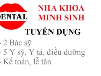Nha khoa Minh Sinh tuyển bác sỹ, y tá, kế toán, lễ tân, điều dưỡng Nha khoa Minh Sinh tuyển bác sỹ, y tá, kế toán, lễ tân, điều dưỡng