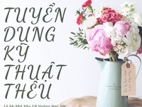 Tuyển dụng nhân viên kỹ thuật thêu làm việc tại Khu CN Hoàng Mai Tuyển dụng nhân viên kỹ thuật thêu làm việc tại Khu CN Hoàng Mai
