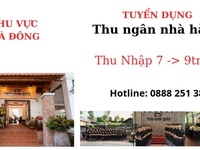 Tuyển 2 nv thu ngân nhà hàng tại Hà Đông, đã có kinh nghiệm Tuyển 2 nv thu ngân nhà hàng tại Hà Đông, đã có kinh nghiệm