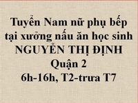 Tuyển 10 NAM / NỮ phụ tại xưởng nấu ăn cho học sinh ở QUẬN 2 Tuyển 10 NAM / NỮ phụ tại xưởng nấu ăn cho học sinh ở QUẬN 2