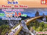 Tour Hải Phòng - Đà Nẵng Tết âm lịch 2020 giá rẻ chỉ 3,9 tr/ng Tour Hải Phòng - Đà Nẵng Tết âm lịch 2020 giá rẻ chỉ 3,9 tr/ng