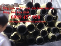 Ống hút cát phi 150, ống hút nước phi 200 Ống hút cát phi 150, ống hút nước phi 200