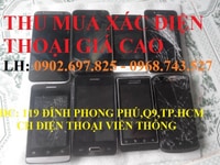 Mua xác điện thoại các loại giá cao q9,thủ đức,hcm Mua xác điện thoại các loại giá cao q9,thủ đức,hcm
