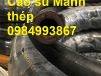 Ống Cao su mành thép 4 lớp mành Phi 60 Ống Cao su mành thép 4 lớp mành Phi 60