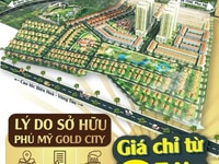 Cần bán lại 10 suất nội bộ dự án Phú Mỹ Gold City ngay Thị Xã Phú Mỹ Cần bán lại 10 suất nội bộ dự án Phú Mỹ Gold City ngay Thị Xã Phú Mỹ