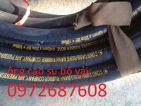 Ống cao su bố vải, ống cao su bố thép, ống hút nước, hút cát Ống cao su bố vải, ống cao su bố thép, ống hút nước, hút cát