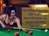 Hệ thống Bida Sao cần tuyển: Nam/Nữ phục vụ: NH khá; Tạp vụ nữ Hệ thống Bida Sao cần tuyển: Nam/Nữ phục vụ: NH khá; Tạp vụ nữ