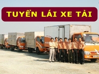 Tuyển gấp tài xế - phụ xe - bốc xếp Tuyển gấp tài xế - phụ xe - bốc xếp
