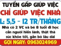 TUYỂN GẤP GIÚP VIỆC CHỈ GIÚP VIỆC NHÀ có 2 VC và bé 8 tuổi đi học