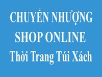 Chuyển nhượng shop online thời trang túi xách Chuyển nhượng shop online thời trang túi xách