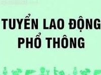 Tuyển lao động phổ thông. làm trong nhà xưởng, lương 7-8 triệu Tuyển lao động phổ thông. làm trong nhà xưởng, lương 7-8 triệu