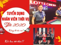 Rạp phim LC tuyển NV Thời vụ Tết (10-30 ngày) lương 600 ngàn/ngày