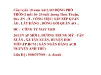 Cần Tuyển 10 nam /nữ LĐPT tuổi 16- 20 lương TT, bao ăn ở tại xưởng Cần Tuyển 10 nam /nữ LĐPT tuổi 16- 20 lương TT, bao ăn ở tại xưởng