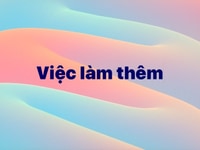 Việc làm thêm xoay ca phù hợp với sinh viên. Việc làm thêm xoay ca phù hợp với sinh viên.