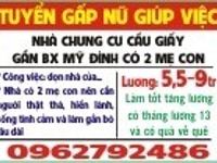 TUYỂN GẤP NỮ GIÚP VIỆC NHÀ CC gần BX Mỹ Đình, có 2 mẹ con, L: 5.5-9tr