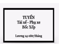 Tuyển Tài Xế Lơ Xe Lương 15tr/ Tháng Phụ Kho 600k/ng Làm Tại Bình Đinh Tuyển Tài Xế Lơ Xe Lương 15tr/ Tháng Phụ Kho 600k/ng Làm Tại Bình Đinh