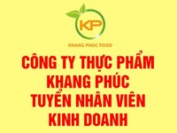 Thực Phẩm Khang Phúc cần tuyển nhân viên kinh doanh, lương 14 triệu