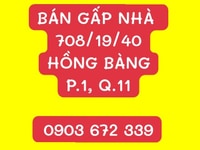 Bán gấp nhà số 708/19/40 Hồng Bàng, Phường 1, Quận 11