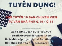 CẦN TUYỂN GẤP 10 Bạn Chuyên viên tư vấn BĐS Nhà Phố Quận 10 - Quận 11