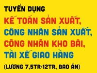 Tuyển dụng kế toán sản xuất, công nhân sản xuất, kho bãi, tài xế