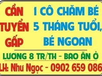 Cần tuyển gấp 1 cô chăm bé 5 tháng tuổi, bé ngoan Cần tuyển gấp 1 cô chăm bé 5 tháng tuổi, bé ngoan