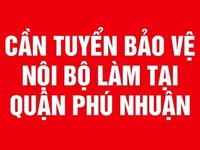 Cần tuyển bảo vệ nội bộ làm tại quận Phú Nhuận TPHCM
