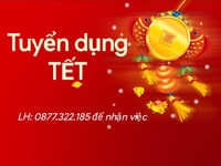 🎏 Nhân dịp TẾT cần tuyển gấp số lượng lớn nhân viên 🎏 Nhân dịp TẾT cần tuyển gấp số lượng lớn nhân viên