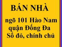 Bán nhà ngõ 101 phố Hào Nam, Q.Đống Đa, chính chủ