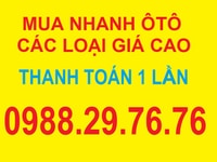 Cần mua Ôtô giá cao, thu mua tất cả xe các tỉnh và TPHCM Cần mua Ôtô giá cao, thu mua tất cả xe các tỉnh và TPHCM