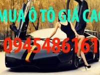 Mua ô tô củ giá cao. Mua các loại xe từ 4 đến 16 chổ. Hoa hồng cao. Mua ô tô củ giá cao. Mua các loại xe từ 4 đến 16 chổ. Hoa hồng cao.