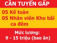 Cần tuyển 5 kế toán, 5 nhân viên kho bãi ca đêm, 5 lao động phổ thông