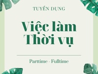 Việc làm bán thời gian ưu tiên sinh viên quận Thủ Đức Việc làm bán thời gian ưu tiên sinh viên quận Thủ Đức