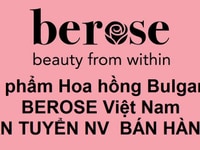 Mỹ phẩm Hoa hồng Bulgaria- BEROSE Việt Nam tuyển NV bán hàng Mỹ phẩm Hoa hồng Bulgaria- BEROSE Việt Nam tuyển NV bán hàng