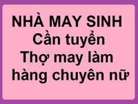 Nhà may Sinh cần tuyển thợ may, hàng chuyên nữ, làm tại Q.Hoàn Kiếm Nhà may Sinh cần tuyển thợ may, hàng chuyên nữ, làm tại Q.Hoàn Kiếm
