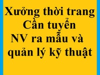 Tuyển nhân viên ra mẫu, quản lý kỹ thuật cho xưởng mẫu thời trang nữ Tuyển nhân viên ra mẫu, quản lý kỹ thuật cho xưởng mẫu thời trang nữ