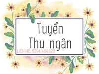 ❗ Tuyển Thu Ngân cho chi nhanh cửa hàng mới ❗ Tuyển Thu Ngân cho chi nhanh cửa hàng mới