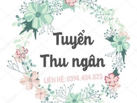 Tuyển Thu Ngân - không cần kinh nghiệm ( nhận việc trong ngày ) Tuyển Thu Ngân - không cần kinh nghiệm ( nhận việc trong ngày )
